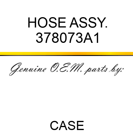 HOSE ASSY. 378073A1