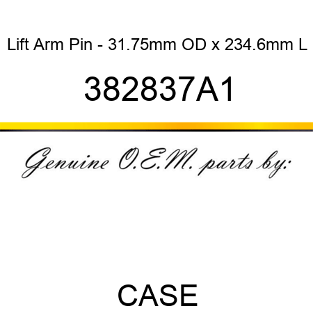 Lift Arm Pin - 31.75mm OD x 234.6mm L 382837A1