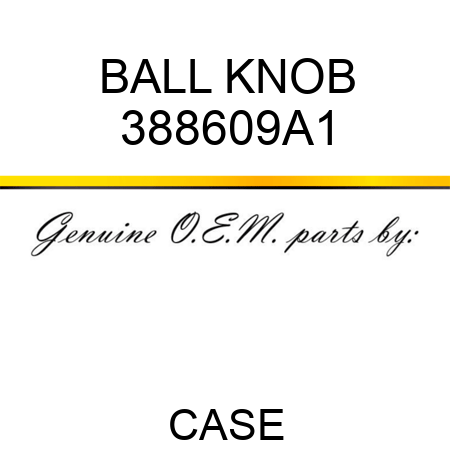 BALL KNOB 388609A1