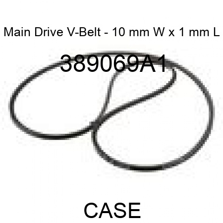 Main Drive V-Belt - 10 mm W x 1 mm L 389069A1