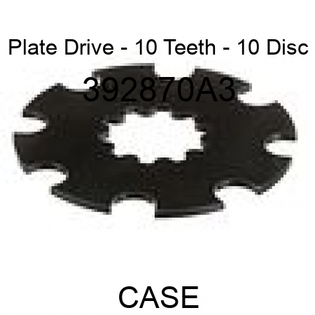 Plate Drive - 10 Teeth - 10 Disc 392870A3