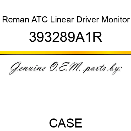 Reman ATC Linear Driver Monitor 393289A1R