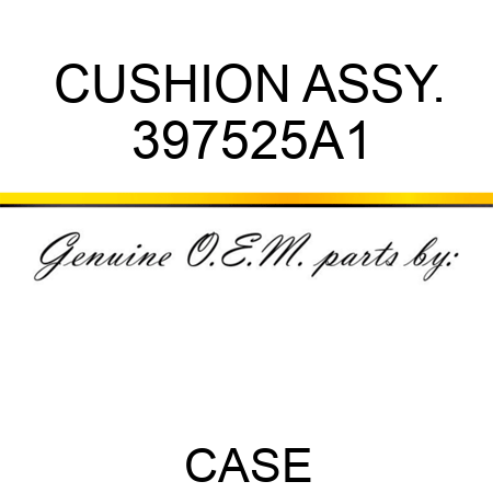 CUSHION ASSY. 397525A1