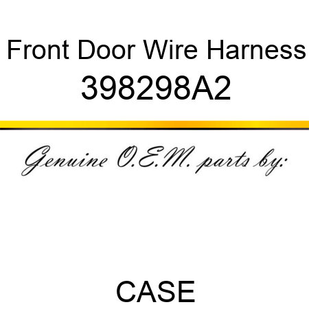 Front Door Wire Harness 398298A2