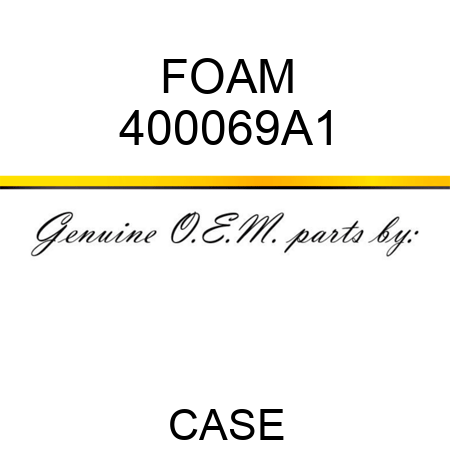 FOAM 400069A1