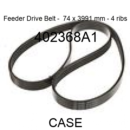 Feeder Drive Belt -  74 x 3991 mm - 4 ribs 402368A1