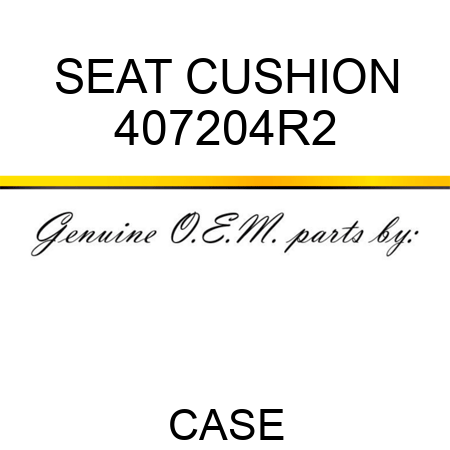 SEAT CUSHION 407204R2