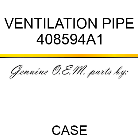 VENTILATION PIPE 408594A1