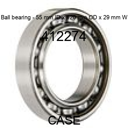 Ball bearing - 55 mm ID x 120 mm OD x 29 mm W 412274
