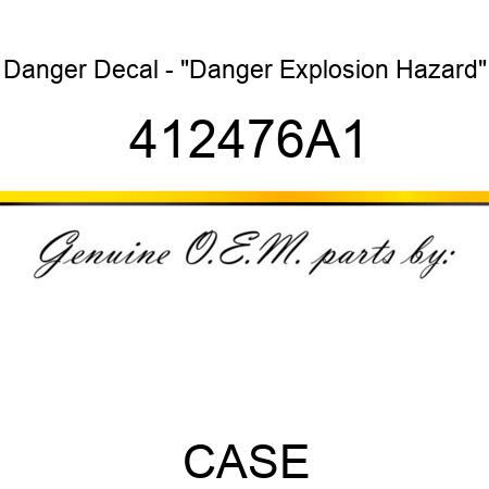 Danger Decal - "Danger Explosion Hazard" 412476A1