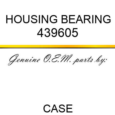 HOUSING, BEARING 439605