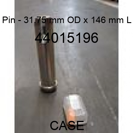Pin - 31.75 mm OD x 146 mm L 44015196