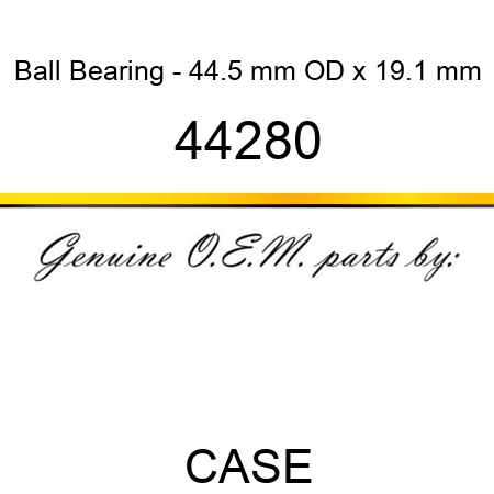 Ball Bearing - 44.5 mm OD x 19.1 mm 44280