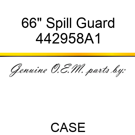 66" Spill Guard 442958A1