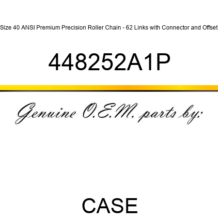 Size 40 ANSI Premium Precision Roller Chain - 62 Links with Connector and Offset 448252A1P