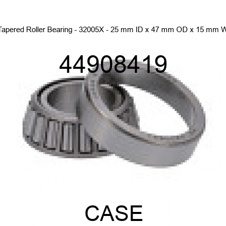 Tapered Roller Bearing - 32005X - 25 mm ID x 47 mm OD x 15 mm W 44908419