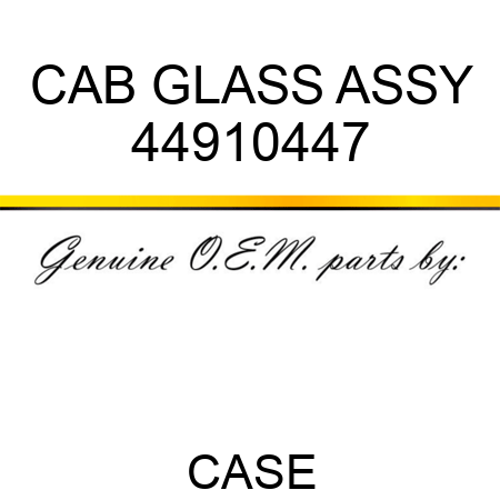 CAB GLASS ASSY 44910447