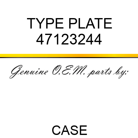 TYPE PLATE 47123244