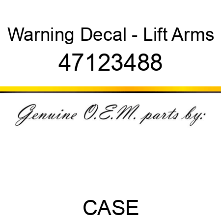 Warning Decal - Lift Arms 47123488