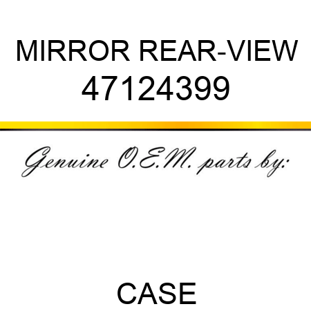 MIRROR, REAR-VIEW 47124399