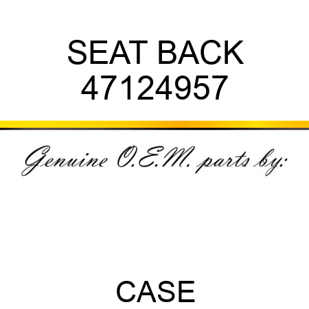 SEAT, BACK 47124957