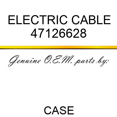 ELECTRIC CABLE 47126628