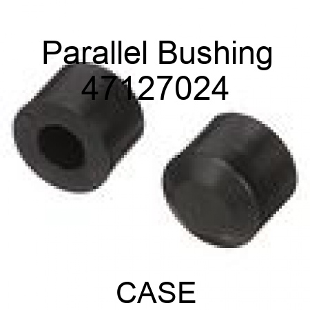Parallel Bushing 47127024