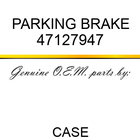 PARKING BRAKE 47127947
