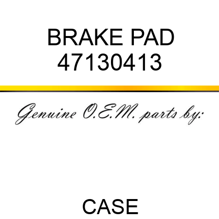 BRAKE PAD 47130413