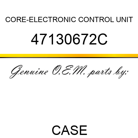 CORE-ELECTRONIC CONTROL UNIT 47130672C