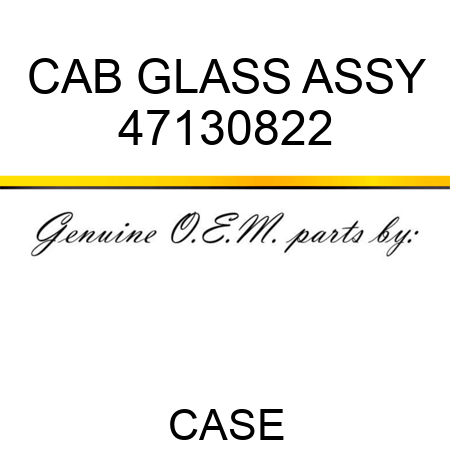 CAB GLASS ASSY 47130822