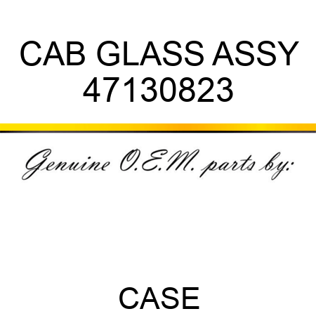 CAB GLASS ASSY 47130823