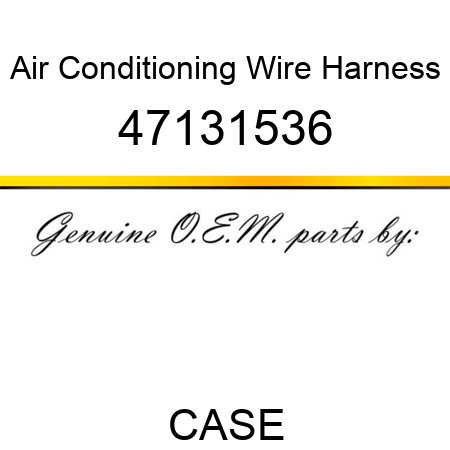 Air Conditioning Wire Harness 47131536