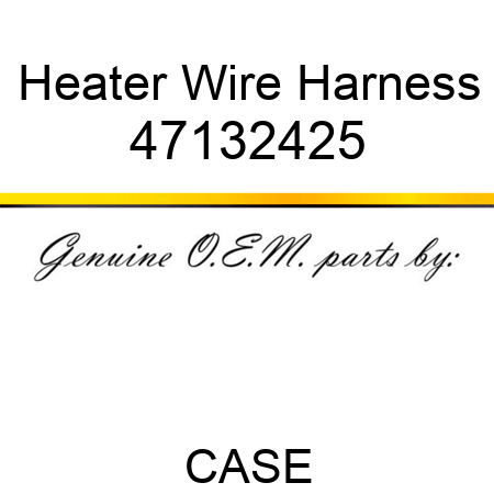 Heater Wire Harness 47132425