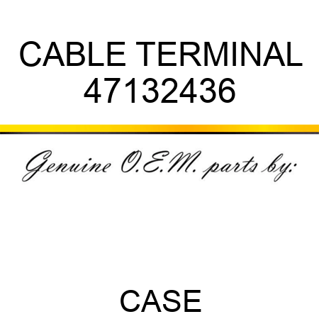 CABLE TERMINAL 47132436