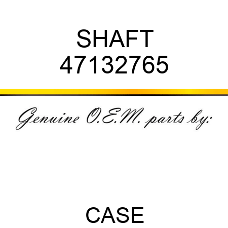 SHAFT 47132765