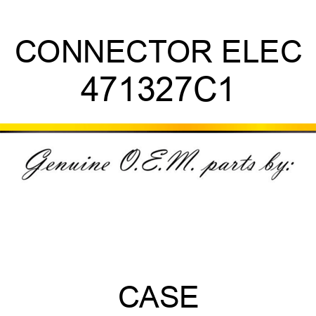 CONNECTOR, ELEC 471327C1