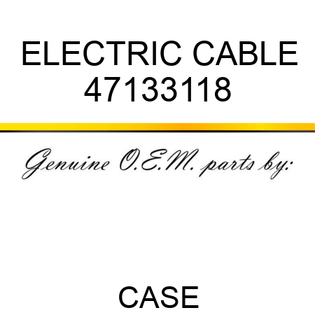 ELECTRIC CABLE 47133118