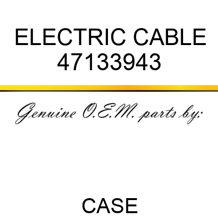 ELECTRIC CABLE 47133943