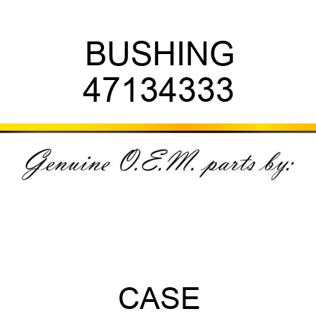 BUSHING 47134333