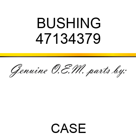 BUSHING 47134379