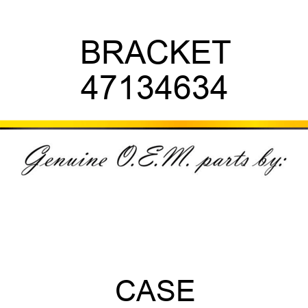 BRACKET 47134634