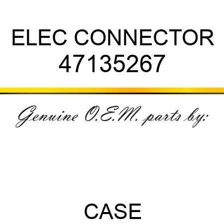 ELEC CONNECTOR 47135267