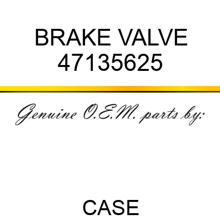 BRAKE VALVE 47135625