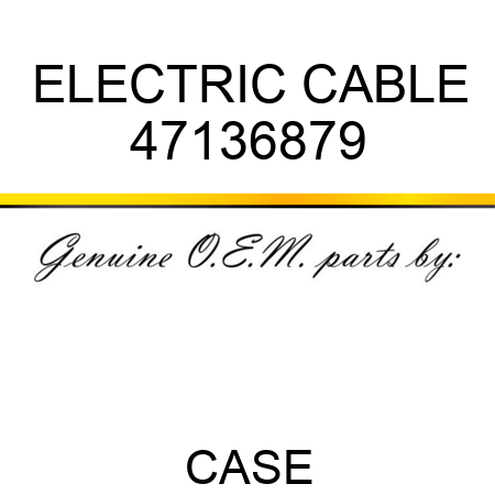 ELECTRIC CABLE 47136879