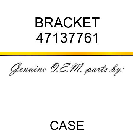 BRACKET 47137761