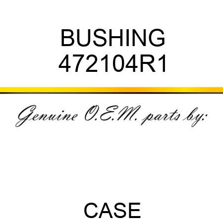 BUSHING 472104R1