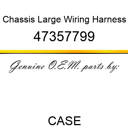 Chassis Large Wiring Harness 47357799