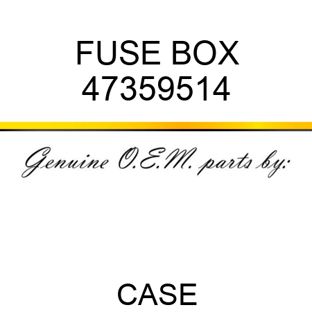 FUSE BOX 47359514