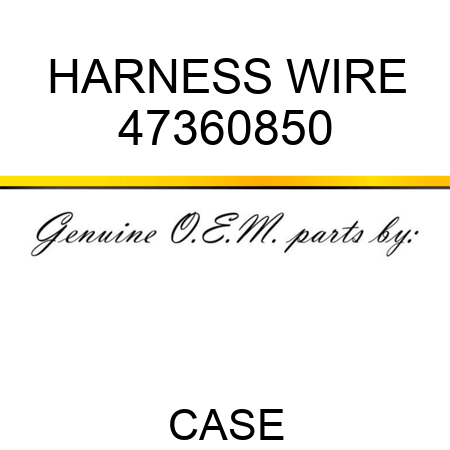 HARNESS, WIRE 47360850